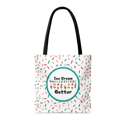 Ice Cream Makes Everything Better- Tote Bag