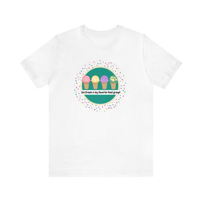 Ice Cream is My Favorite Food Group-Unisex Jersey Short Sleeved Shirt