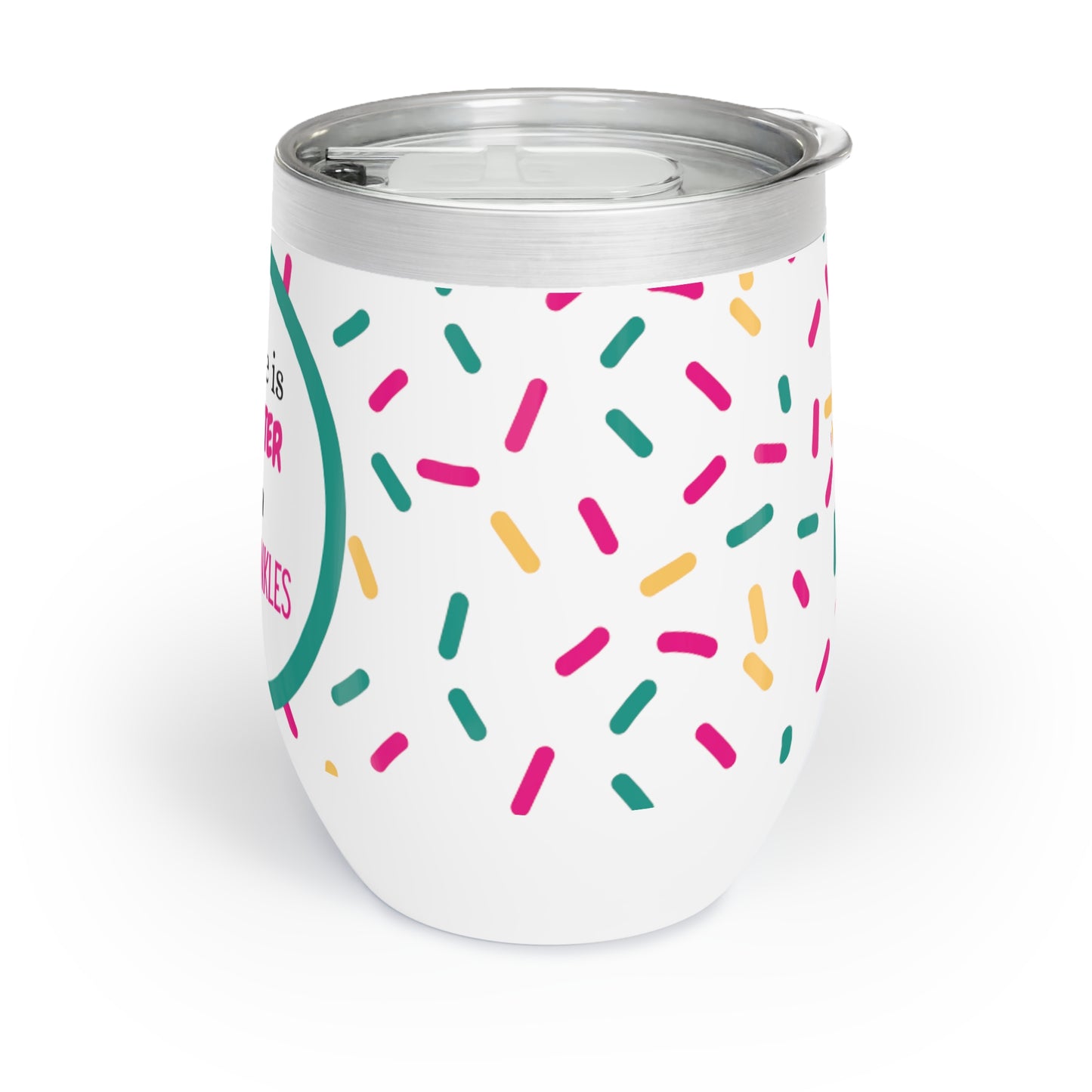 Life is Better with Sprinkles- Insulated Wine Tumbler